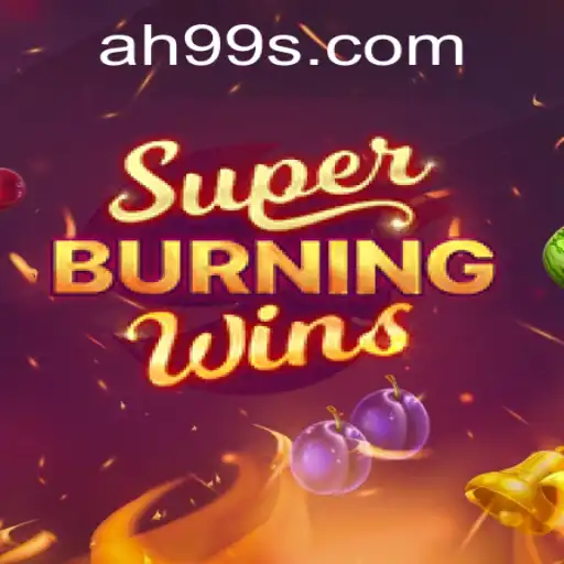 Unveiling SuperBurningWins with AH99: A Game That Combines Classic Charm and Modern Thrills